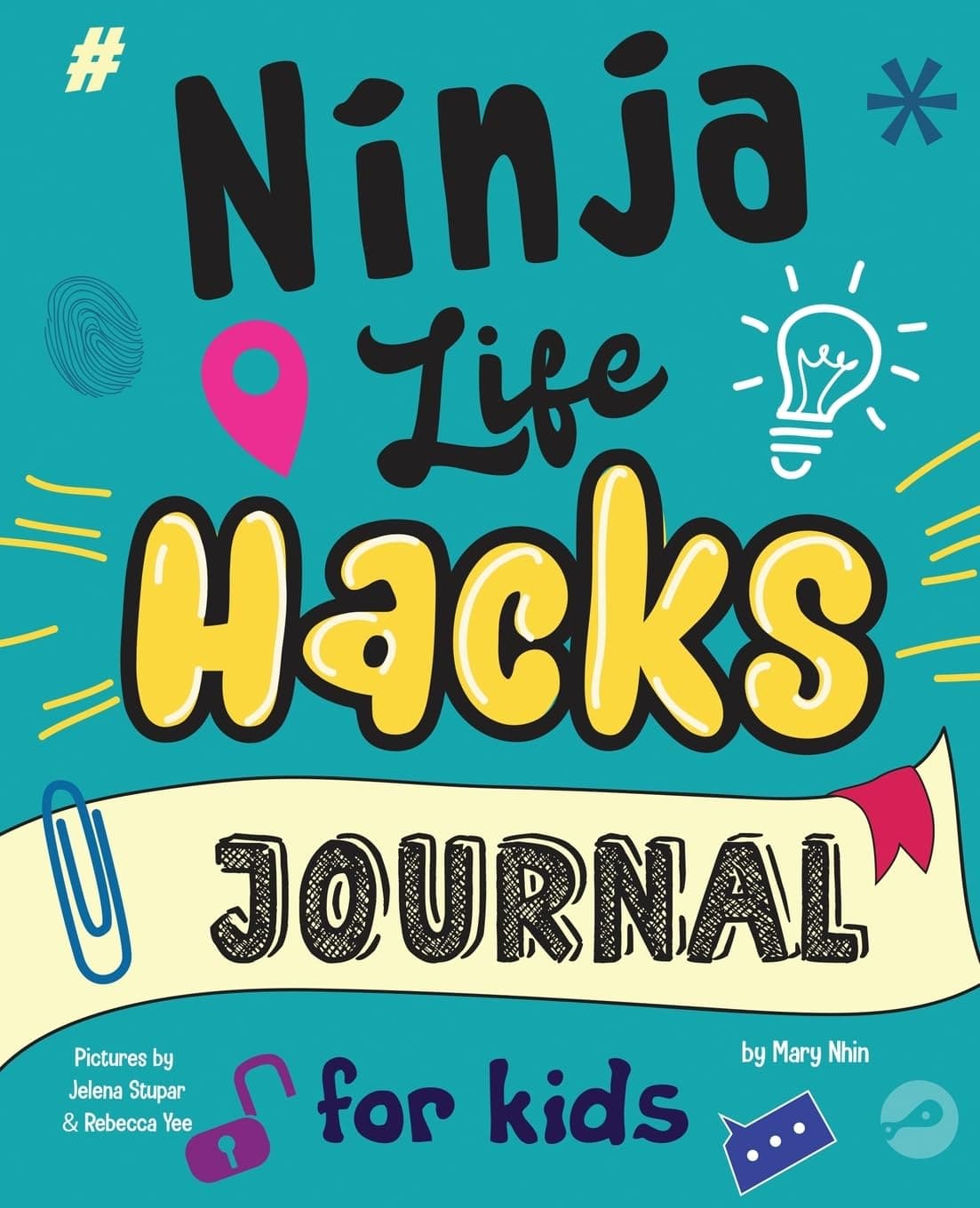 Ninja Life Hacks Journal for Kids: A Keepsake Companion Journal To Develop a Growth Mindset, Positive Self Talk, and Goal-Setting Skills: 3 (Ninja Life Hacks Activity Books)