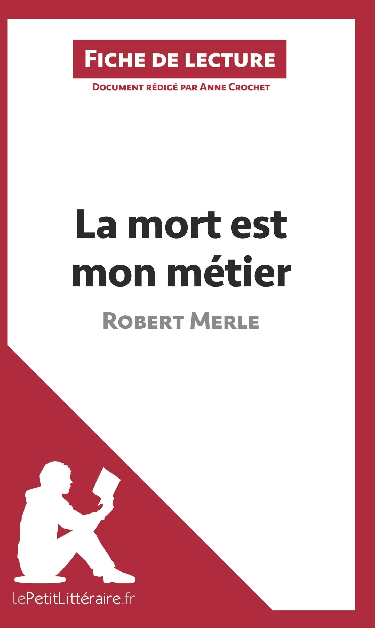 La mort est mon métier de Robert Merle (Fiche de l: Analyse complète et résumé détaillé de l'oeuvre