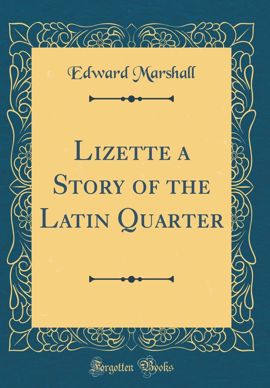 Lizette a Story of the Latin Quarter (Classic Reprint)