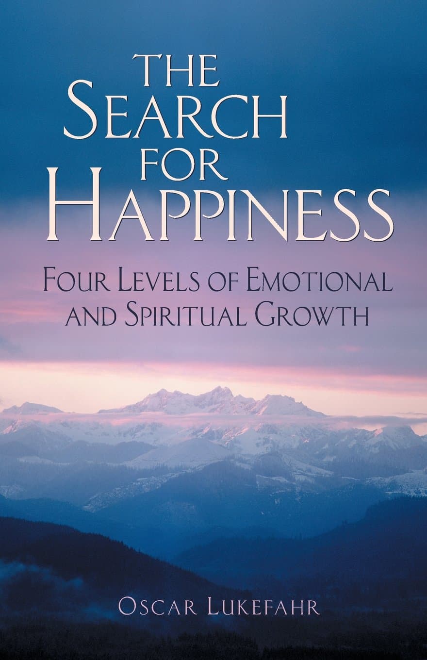 The Search for Happiness: Four Levels of Emotional and Spiritual Growth Paperback – August 19, 2002