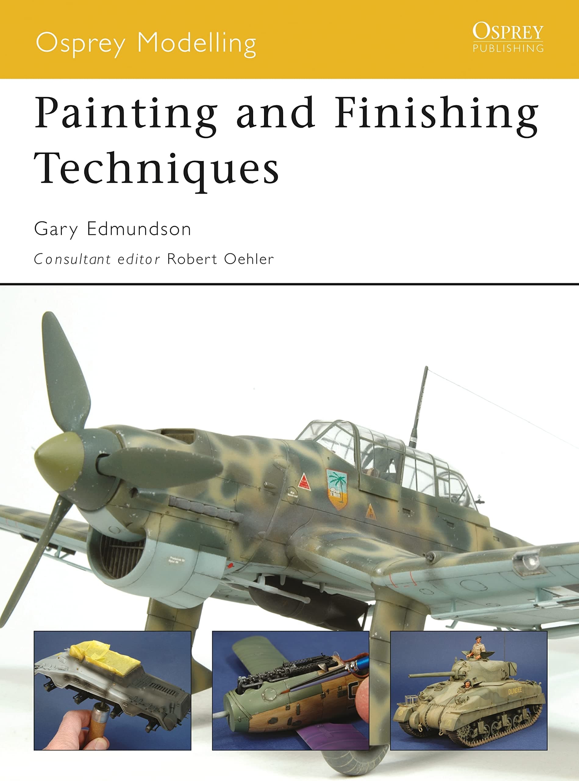 Painting and Finishing Techniques (Osprey Modelling) Paperback – Illustrated, April 20, 2010