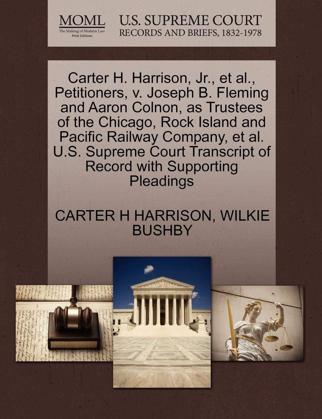 Carter H. Harrison, JR., et al., Petitioners, V. Joseph B. Fleming and Aaron Colnon, as Trustees of the Chicago, Rock Island and Pacific Railway ... of Record with Supporting Pleadings