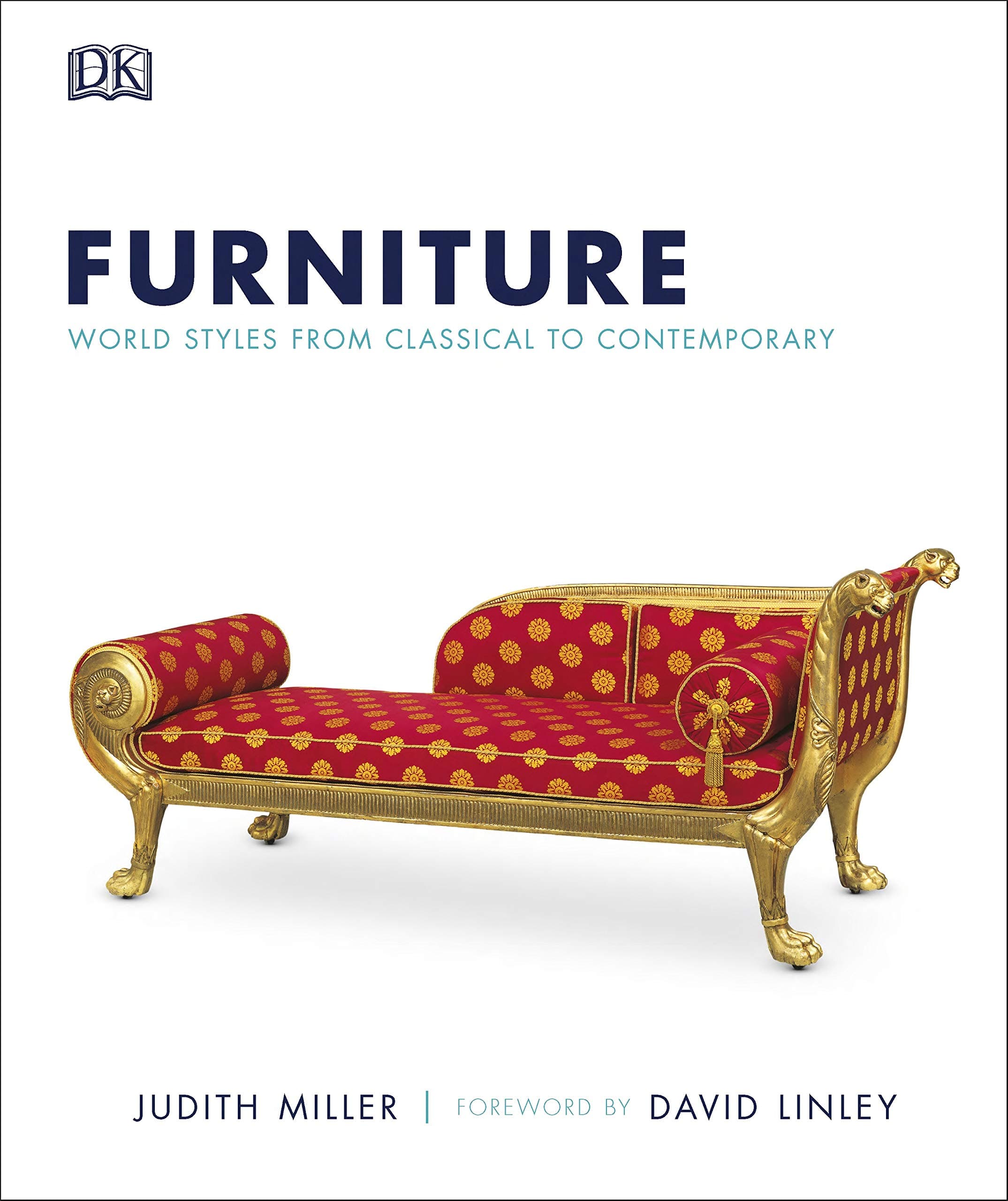 Furniture: World Styles From Classical to Contemporary (DK Definitive Cultural Histories) Hardcover – 1 Nov. 2010