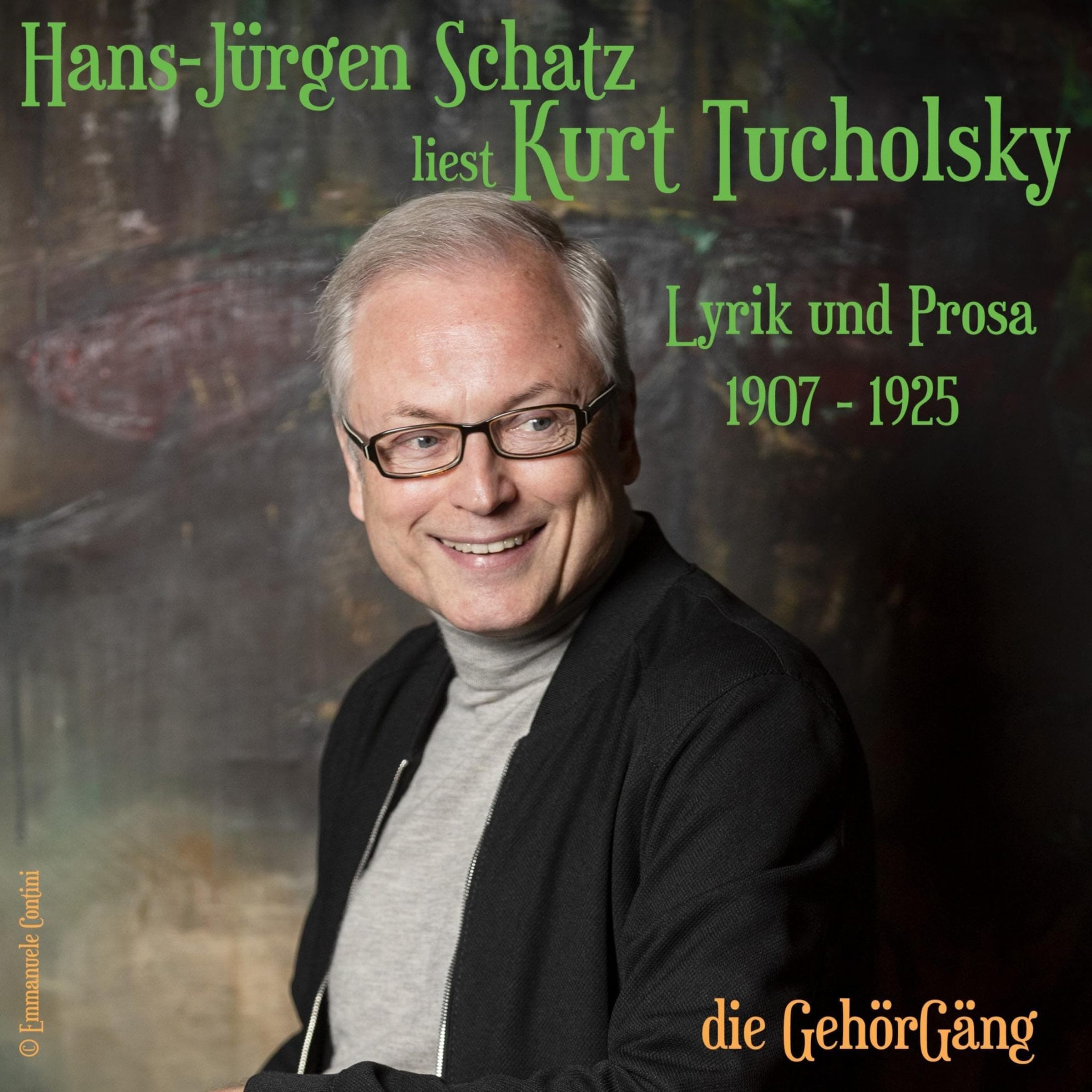 Hans-Jürgen Schatz liest Kurt Tucholsky 1: Lyrik und Prosa 1907 - 1925