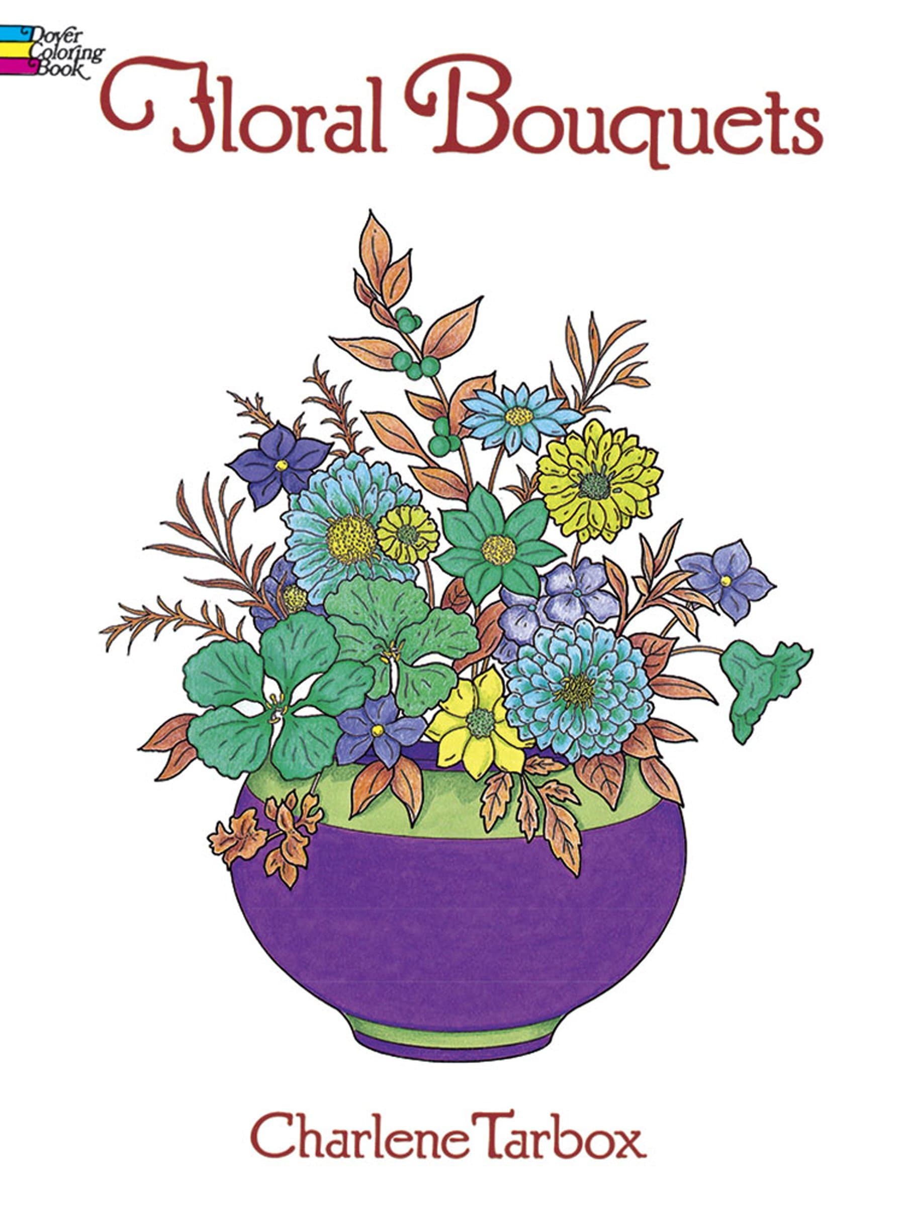 Floral Bouquets Colouring Book (Dover Nature Coloring Book)