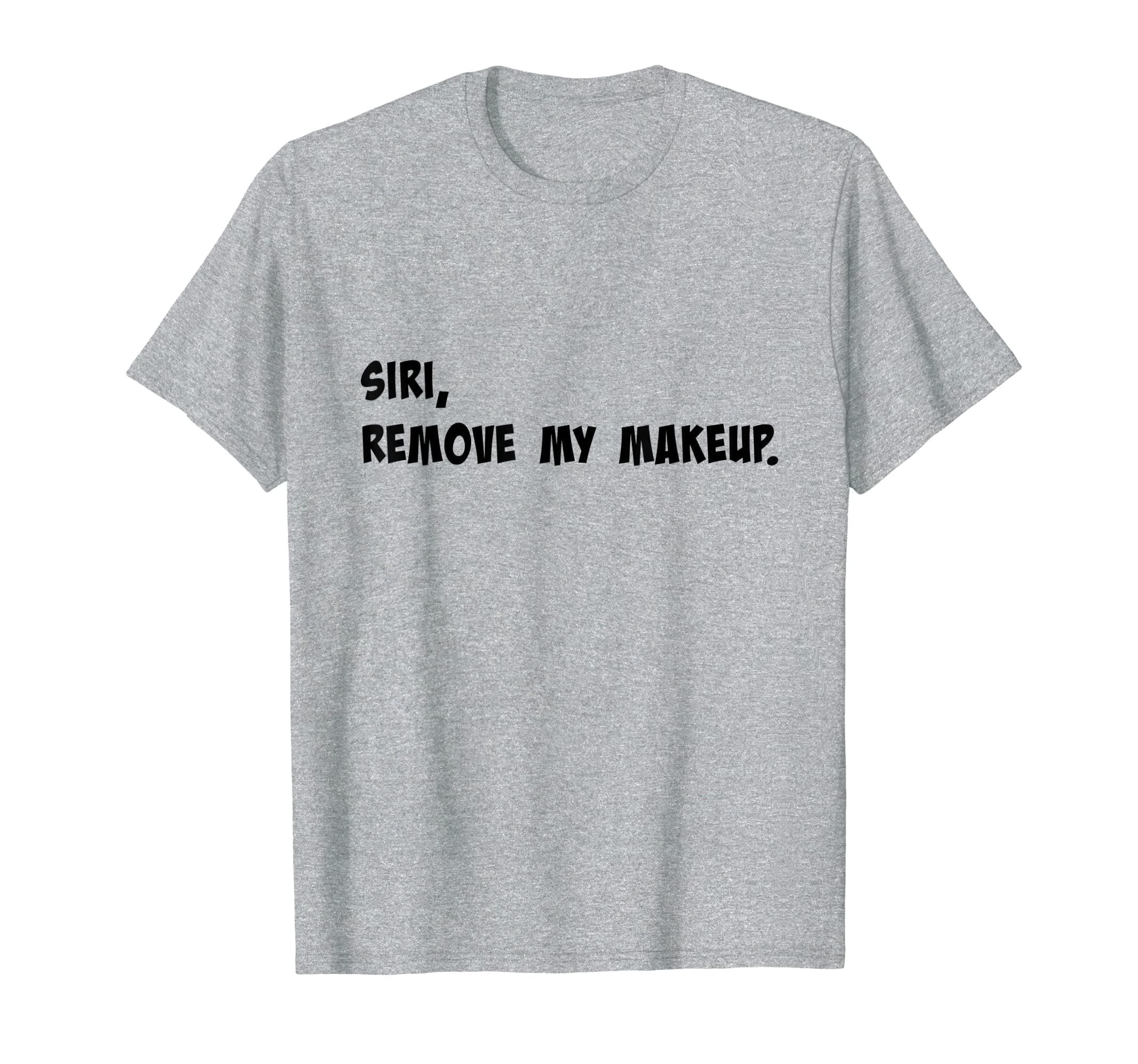 Ladies Siri, Remove My Makeup Graphic T-Shirt