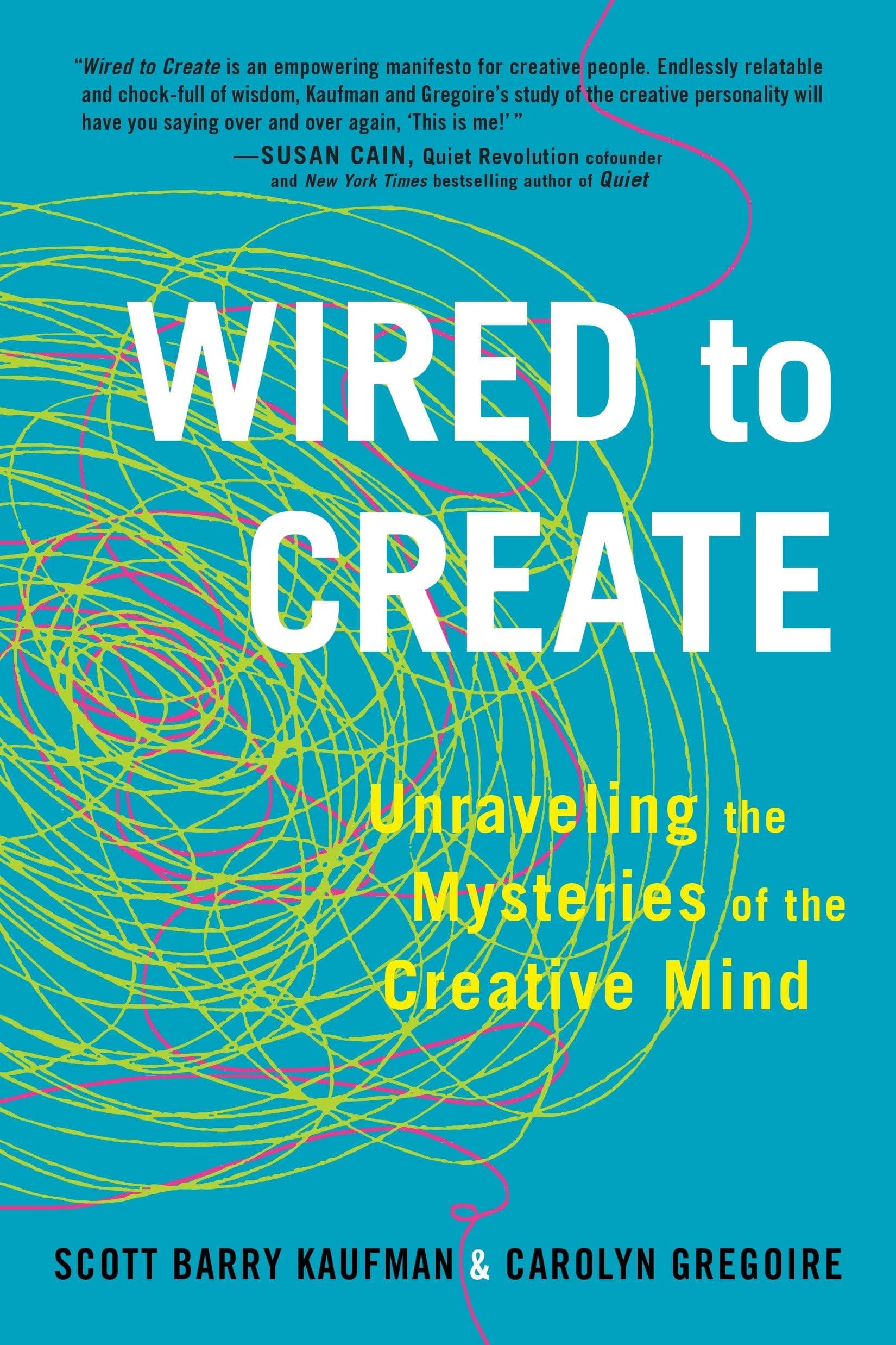WIRED TO CREATE: Unraveling the Mysteries of the Creative Mind