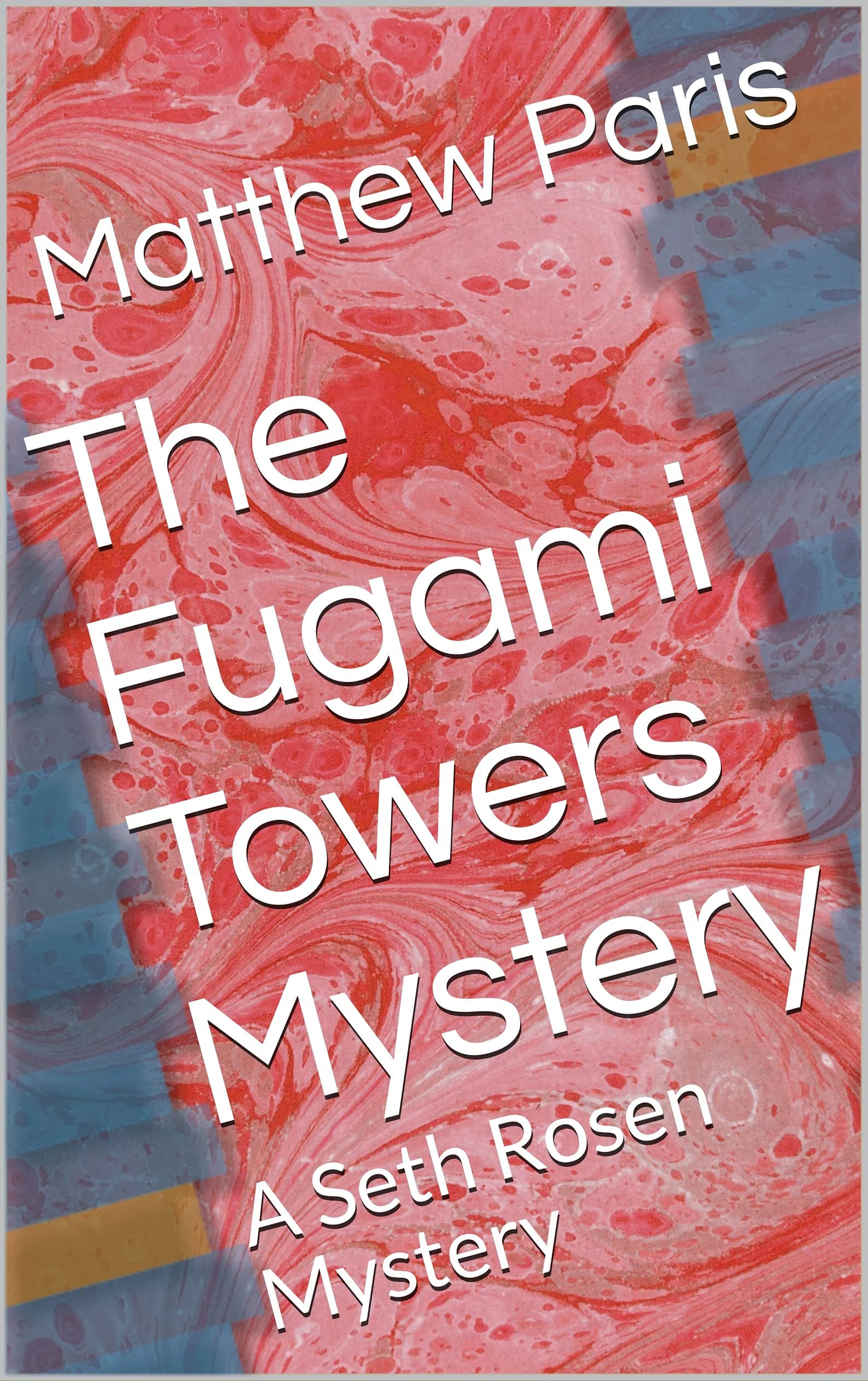 The Fugami Towers Mystery: A Seth Rosen Mystery