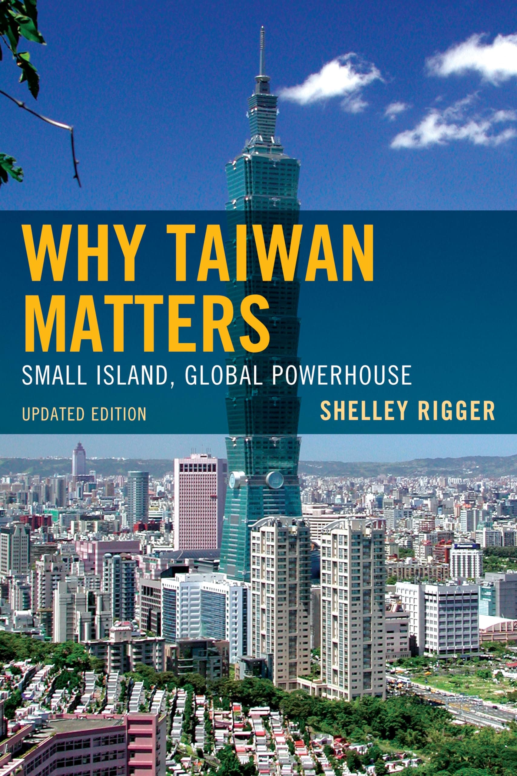 Why Taiwan Matters: Small Island, Global Powerhouse Paperback – October 9, 2013