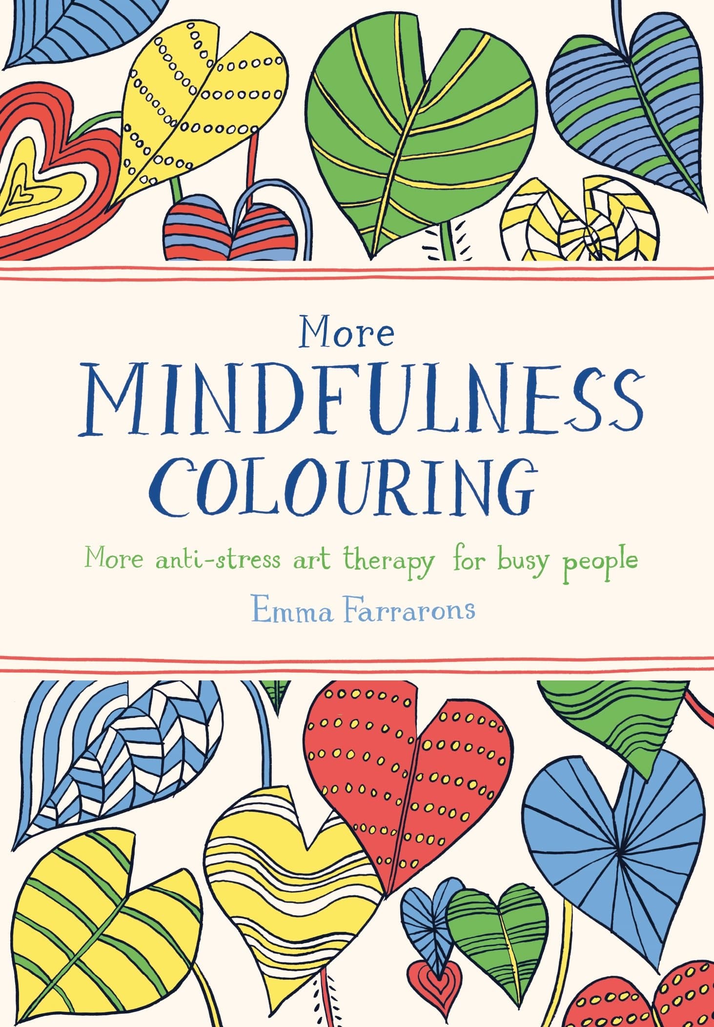 More Mindfulness Colouring: More Anti-stress Art Therapy for Busy People Paperback – 24 Sept. 2015