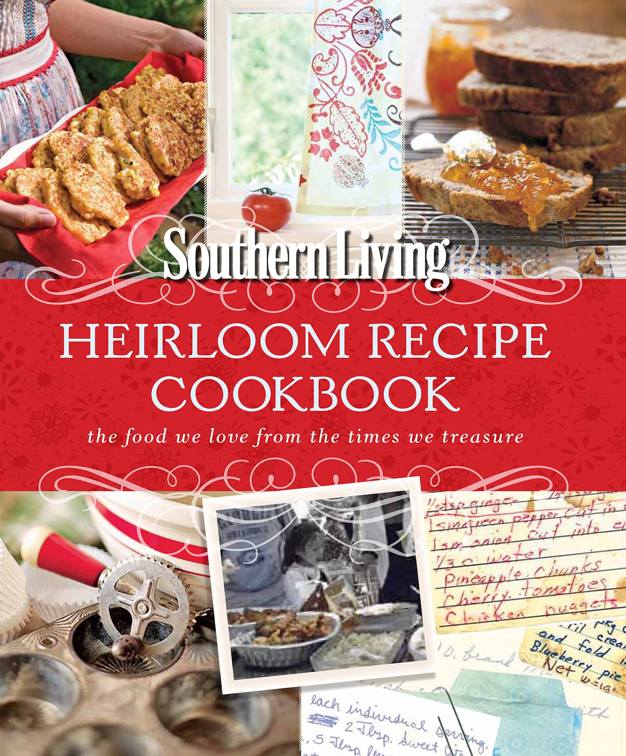 Southern Living Heirloom Recipe Cookbook: The food we love from the times we treasure Paperback – April 22, 2014