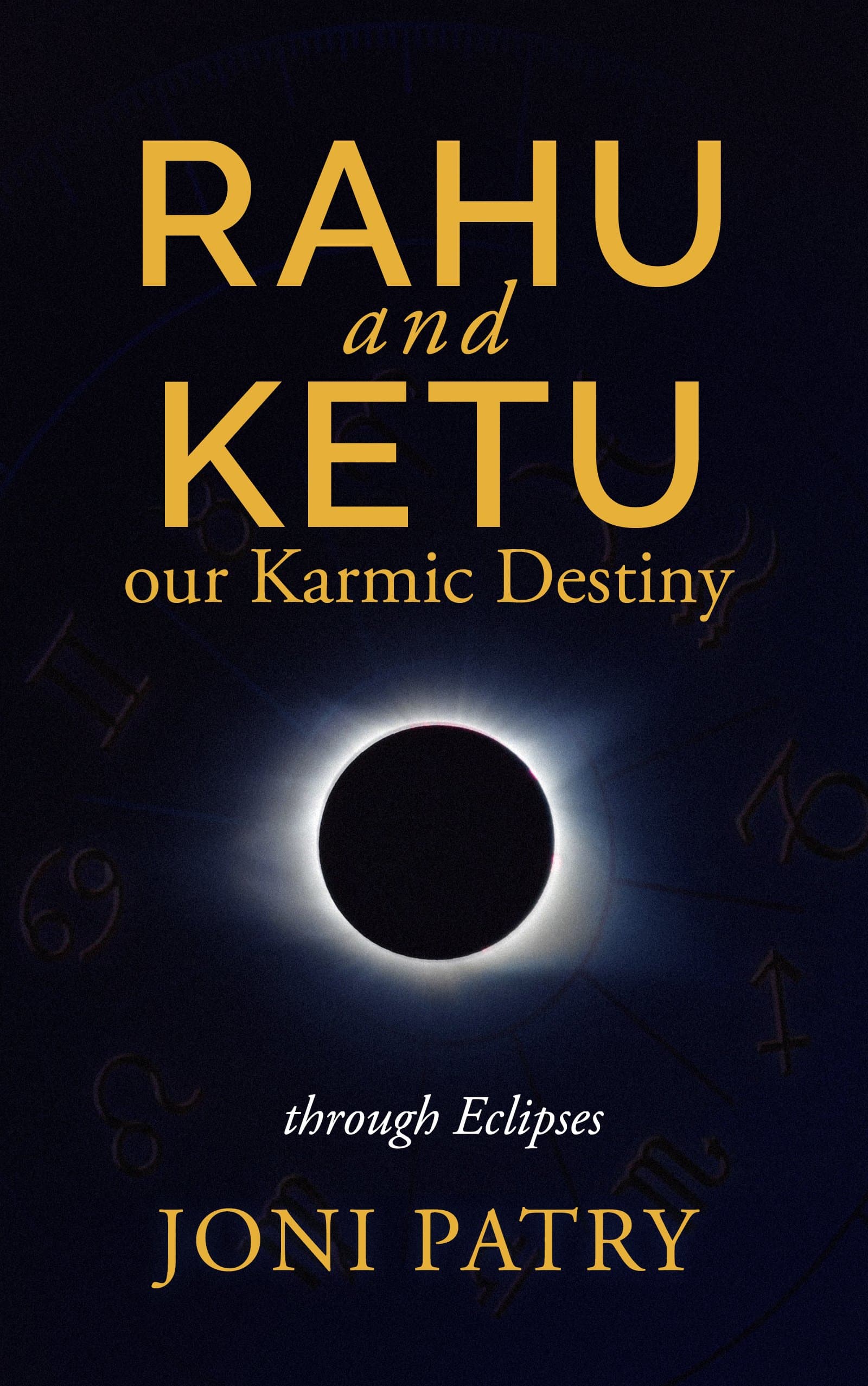 Rahu and Ketu: Our Karmic Destiny Revealed Through Eclipses Kindle Edition