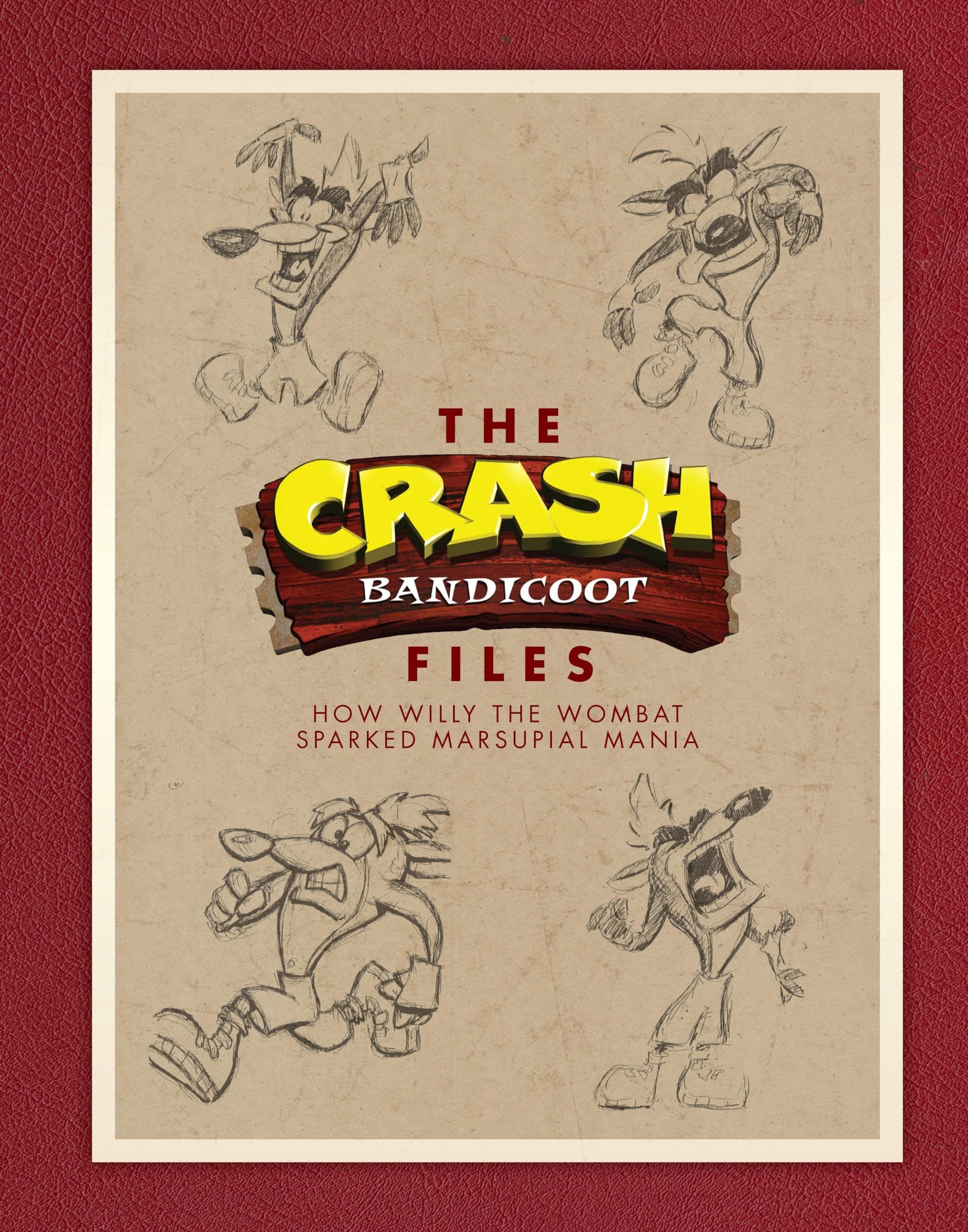 The Crash Bandicoot Files: How Willy the Wombat Sparked Marsupial Mania Hardcover – 22 Mar. 2018