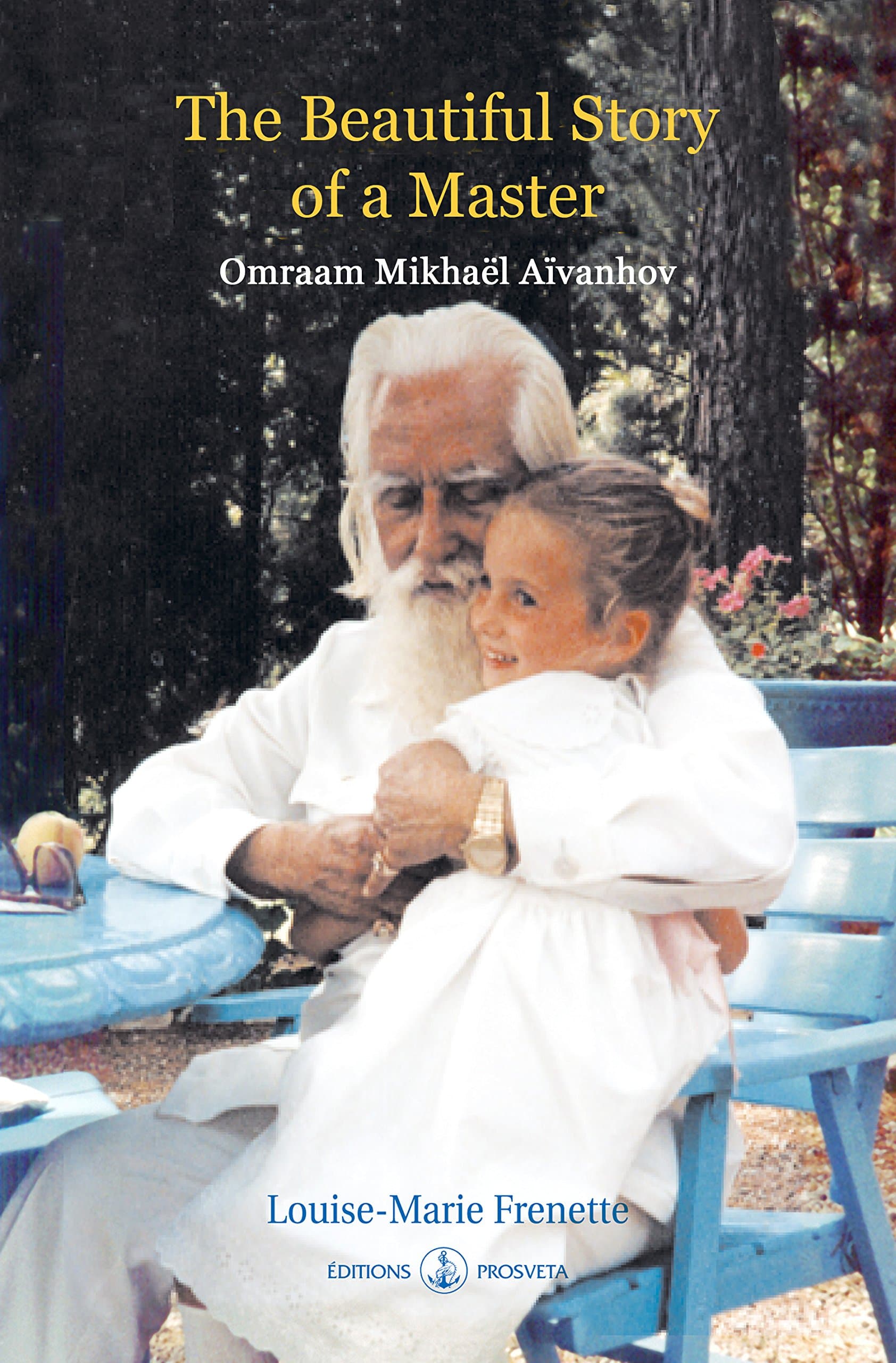 The Beautiful Story of a Master, Omraam Mikhaël Aïvanhov
