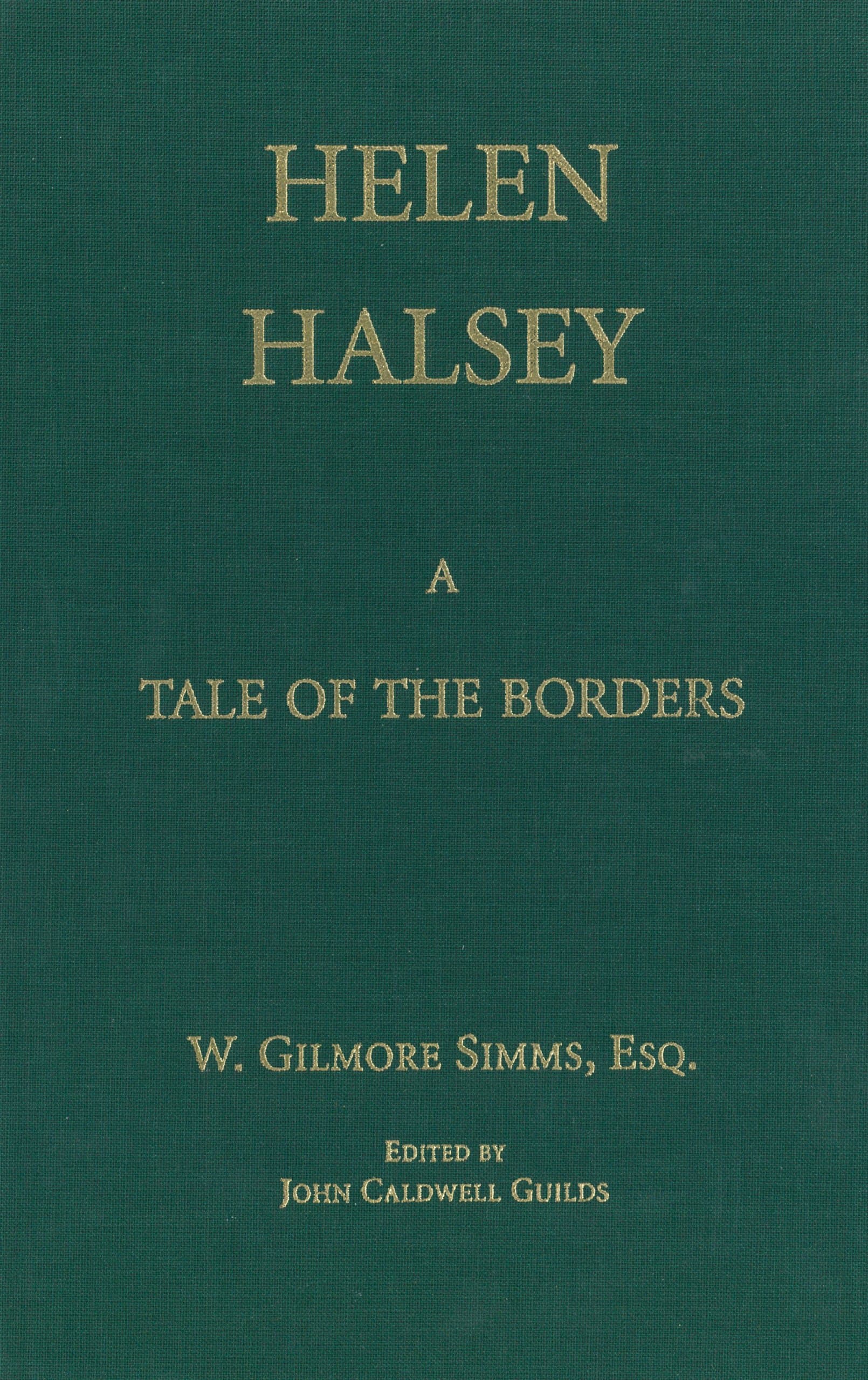 Helen Halsey (Selected Fiction of William Gilmore Simms, Arkansas Edition) (Simms Series)
