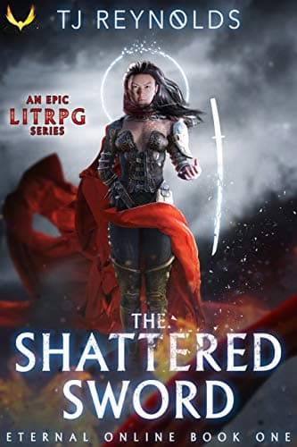 Shattered Sword: A LitRPG Adventure (Eternal Online Book 1) Kindle Edition