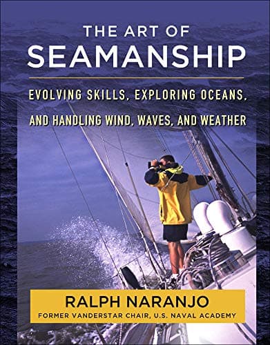 The Art of Seamanship: Evolving Skills, Exploring Oceans, and Handling Wind, Waves, and Weather