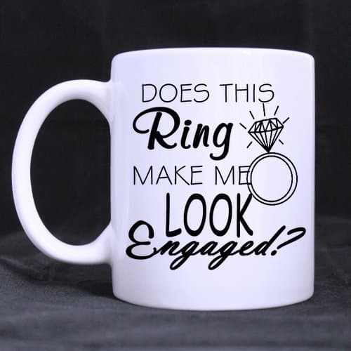 11 Ounce- Funny Novelty Does This Ring Make Me Look Engaged White Ceramic Coffee Mug Cup, Funny Wedding Engagement Gift Mug