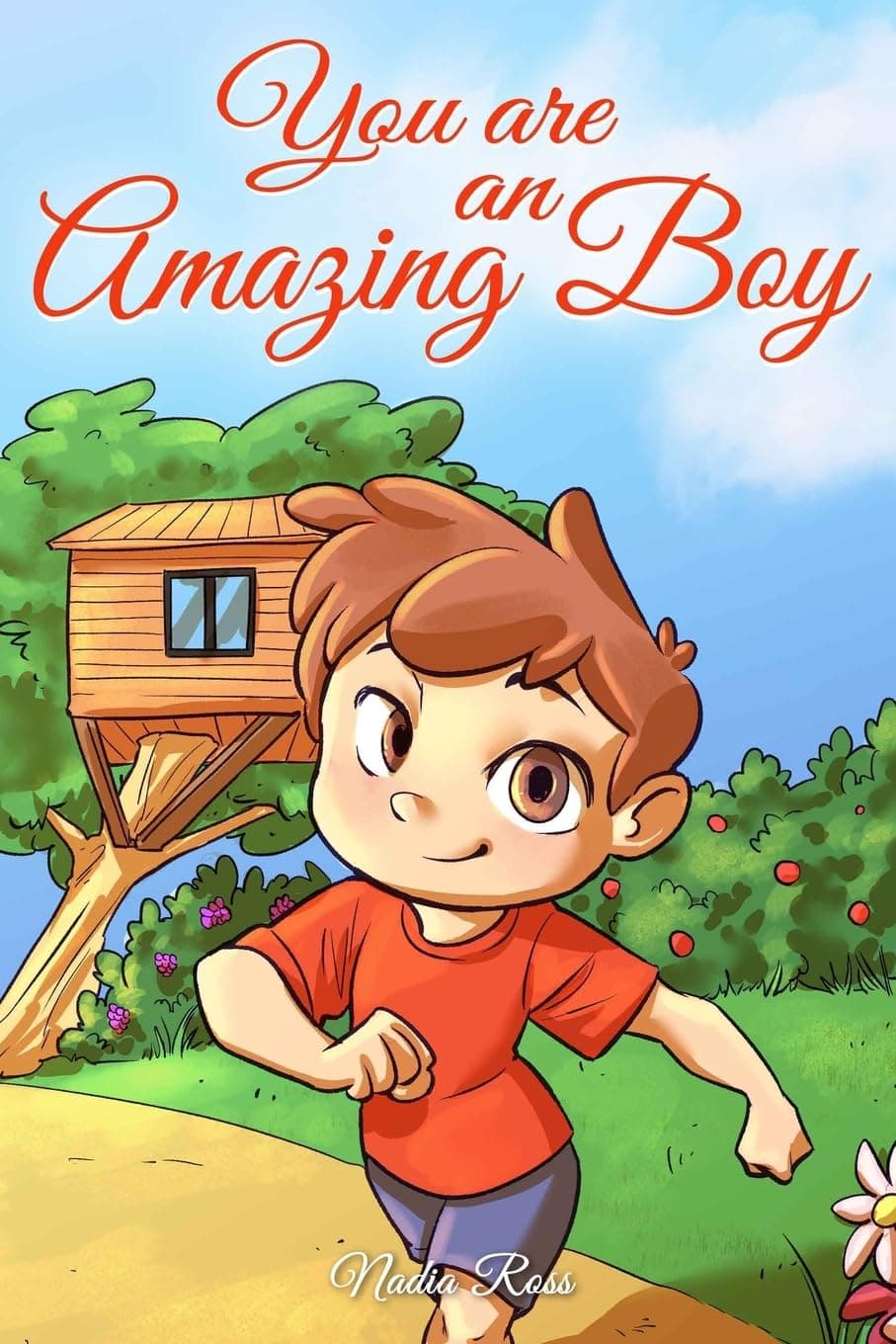 You are an Amazing Boy: A Collection of Inspiring Stories about Courage, Friendship, Inner Strength and Self-Confidence (Motivational Books for Children)