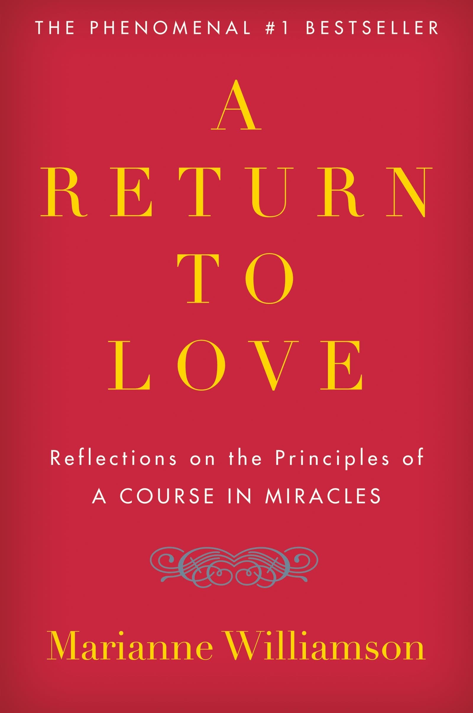 A Return to Love: Reflections on the Principles of "a Course in Miracles" (Marianne Williamson) Paperback – 15 Mar. 1996