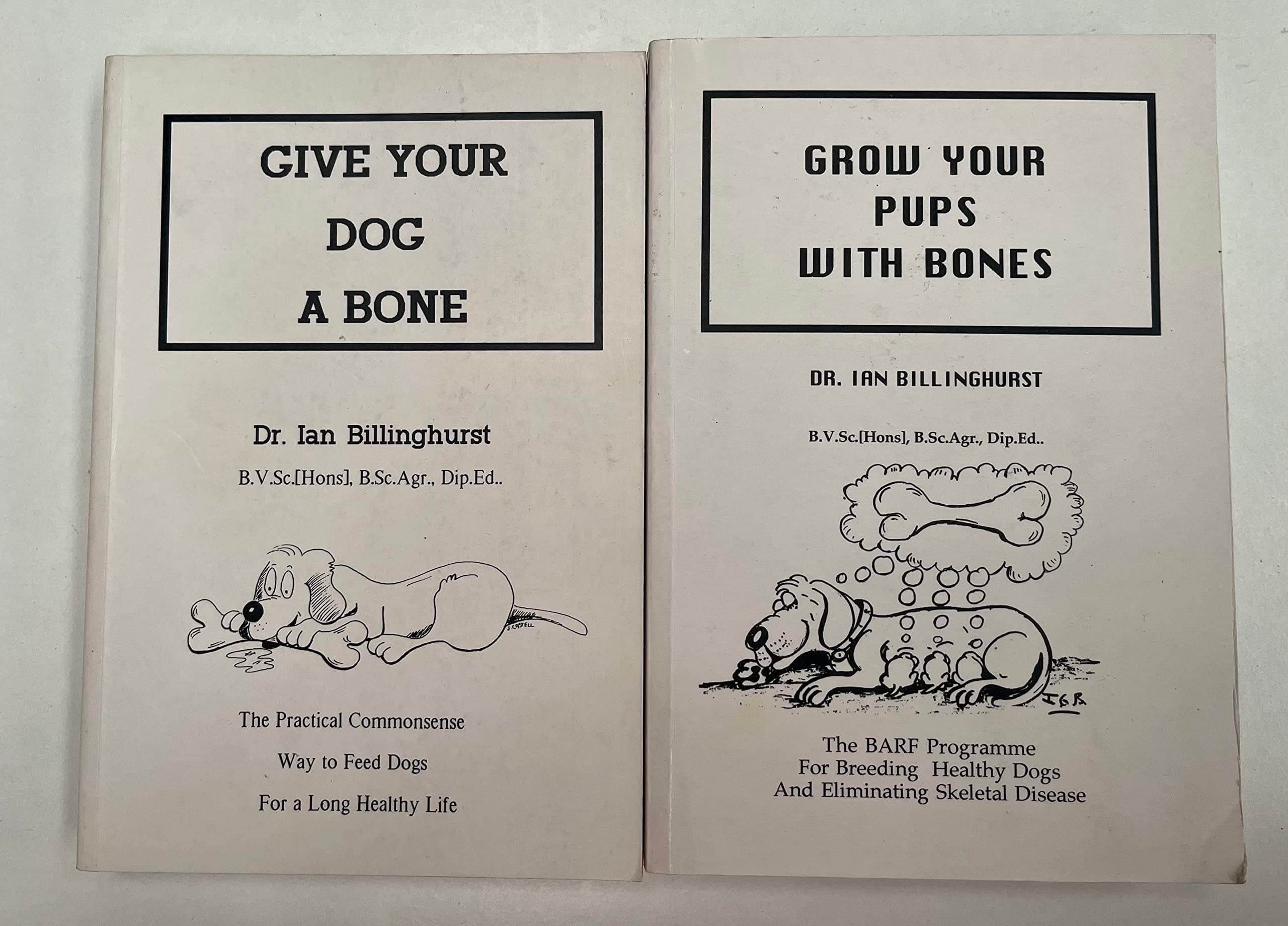 Give Your Dog a Bone: The Practical Commonsense Way to Feed Dogs for a Long Healthy Life