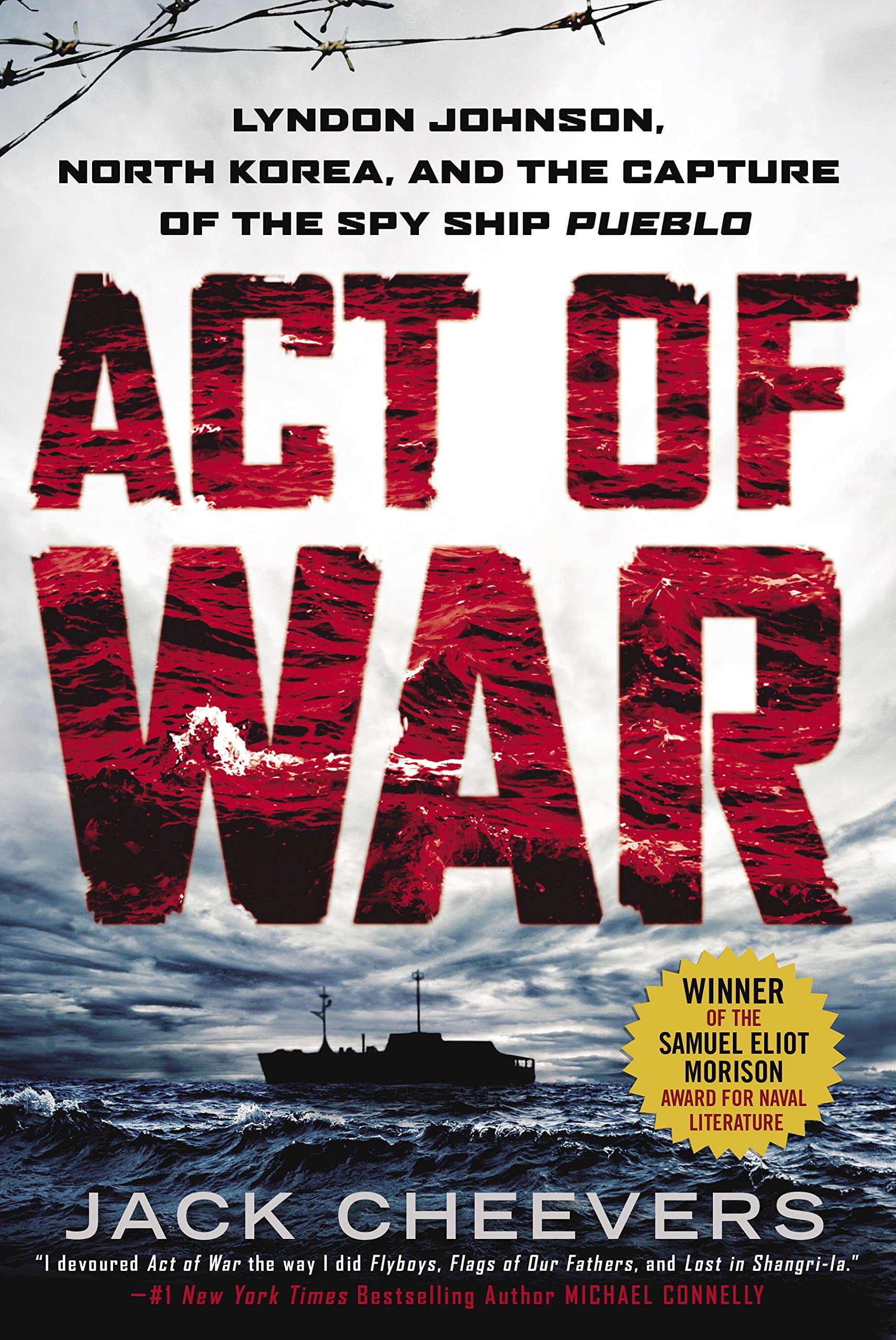 Act of War: Lyndon Johnson, North Korea, and the Capture of the Spy Ship Pueblo Kindle Edition